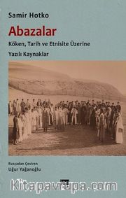 Abazalar : Köken, Tarih ve Etnisite Üzerine Yazılı Kaynaklar