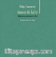 Öncesi de Kalır <br /> Kitaplarına Giremeyen Şiirler