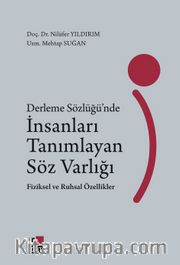 Derleme Sözlüğünde İnsanları Tanımlayan Söz Varlığı Fiziksel ve Ruhsal Özellikleri
