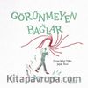 Görünmeyen Bağlar