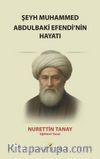 Şeyh Muhammed Abdulbaki Efendi'nin Hayatı