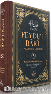 Feydu'l Barî ‘Ala Sahîhi'l Buharî (5. Cilt)