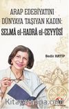 Arap Edebiyatını Dünyaya Taşıyan Kadın & Selma el-Hadra el-Ceyyûsî