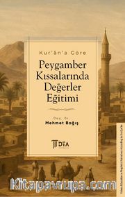 Kur'an'a Göre Peygamber Kıssalarında Değerler Eğitimi