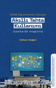 DKAB Öğretmenleri Gözüyle Akıllı Tahta Kullanımı Üzerine Bir Araştırma