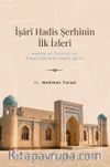 İşarî Hadis Şerhinin İlk İzleri: Hakîm et-Tirmizî ve Erken Dönem Hadis Şerhi