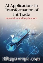 AI Applications in Transformation of Int Trade: Innovation and Implications