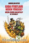 Gıda Fiyatları Neden Yüksek, Niçin Zehir Kalıntılı Ne Yapmalı?