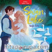 Swan Lake - Kuğu Gölü İngilizce Öğreniyorum / İki Dilli Kitaplar