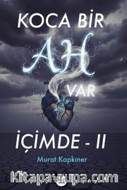 Koca Bir Ah Var İçimde 2