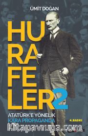 Hurafeler 2 / Atatürk'e Yönelik Kara Propaganda