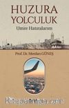 Huzura Yolculuk & Umre Hatıralarım