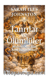 Tanrılar ve Ölümlüler & Modern Okur İçin Antik Yunan Mitleri