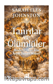 Tanrılar ve Ölümlüler <br /> Modern Okur İçin Antik Yunan Mitleri