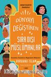 Dünyayı Değiştiren Sıra Dışı Müslümanlar