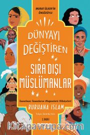 Dünyayı Değiştiren Sıra Dışı Müslümanlar