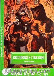 Küçük Kız ile Üç Ayı / İtalyanca Seviye 1 (Riccidoro E I Tre Orsi (Cdisiz)