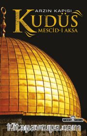 Arzın Kapısı Kudüs <br /> Mescid-i Aksa (Renkli-Resimli)