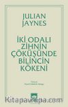 İki Odalı Zihnin Çöküşünde Bilincin Kökeni