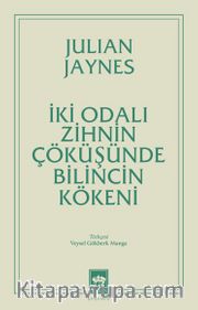 İki Odalı Zihnin Çöküşünde Bilincin Kökeni