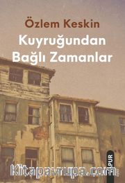 Kuyruğundan Bağlı Zamanlar
