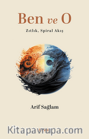 Ben ve O <br /> Zıtlık, Spiral Akış