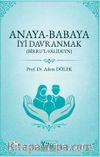 Anaya Babaya İyi Davranmak (Birru'l Valideyn )