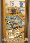 Nereye Koyduysan Ordadır