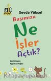 Başımıza Ne İşler Açtık?