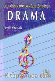 Okul Öncesi Dönem Müzik Eğitiminde Drama