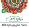 Renklerin Gücü-Mandala & Her Yaş İçin Boyama Kitabı