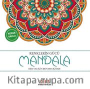Renklerin Gücü-Mandala <br /> Her Yaş İçin Boyama Kitabı