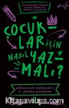 Çocuklar için Nasıl Yazmalı ? & Yetişkinlere Yönelik Çocuk Edebiyatı Yaratıcı Yazarlığı