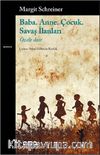 Baba. Anne. Çocuk. Savaş İlanları & Özele Dair