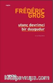 Utanç Devrimci Bir Duygudur