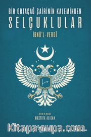 Bir Ortaçağ Şairinin Kaleminden Selçuklular