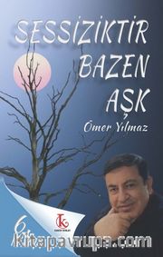 Sessizliktir Bazen Aşk