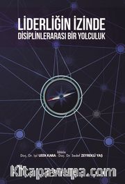 Liderliğin İzinde Disiplinlerarası Bir Yolculuk
