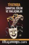 Tiyatroda Sanatsal Eğilim ve Yaklaşımlar