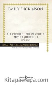 Bir Çiçekle - Bir Mektupla - Bütün Şiirleri 1 (1850-1862) (Karton Kapak)