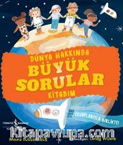 Dünya Hakkında Büyük Sorular Kitabım