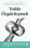 Yolda Özgürleşmek
