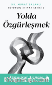 Yolda Özgürleşmek