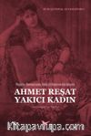 Popüler Romanlarda Kötücül Kadının Görünümü: Ahmet Reşat Yakıcı Kadın
