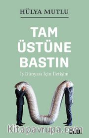 Tam Üstüne Bastın <br /> İş Dünyası İçin İletişim