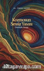 Kozmosun Sessiz Yasası <br /> Ontolojik Denge
