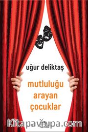 Mutluluğu Arayan Çocuklar
