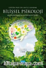 Bilişsel Psikoloji <br /> Bilişin Davranışsal ve Fizyolojik Temeli