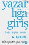 Yazarlığa Giriş & İrade, Disiplin, Derinlik