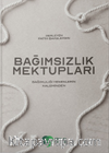 Bağımsızlık Mektupları & Bağımlılığı Yenenlerin Kaleminden